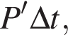 P' \Delta t,