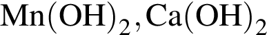 \ChemFormMn левая круглая скобка OH правая круглая скобка _2, Ca левая круглая скобка OH правая круглая скобка _2