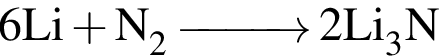 \ChemForm6Li плюс N_2 \reactrarrow0pt1 cm 2Li_3N