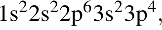 \ChemForm1s в квад­ра­те 2s в квад­ра­те 2p в сте­пе­ни 6 3s в квад­ра­те 3p в сте­пе­ни 4 ,