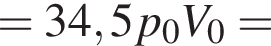 =34,5p_0V_0=