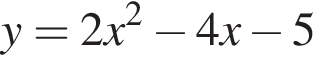 y=2x в квад­ра­те минус 4x минус 5