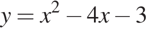 y=x в квад­ра­те минус 4x минус 3