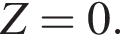 Z=0.