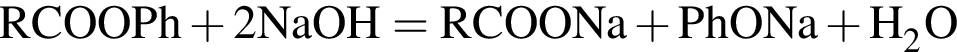 \ChemFormRCOOPh плюс 2NaOH=RCOONa плюс PhONa плюс H_2O