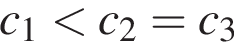 c_1 мень­ше c_2=c_3