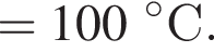 =100 гра­ду­совС.