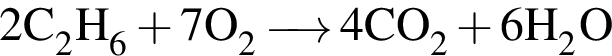 \ChemForm2C_2H_6 плюс 7O_2\reactrarrow0pt0.5 cm4CO_2 плюс 6H_2O