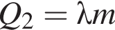 Q_2 = \lambda m