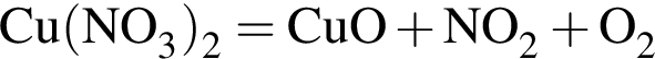 \ChemFormCu левая круг­лая скоб­ка NO_3 пра­вая круг­лая скоб­ка _2 = CuO плюс NO_2 плюс O_2