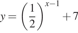 y= левая круг­лая скоб­ка дробь: чис­ли­тель: 1, зна­ме­на­тель: 2 конец дроби пра­вая круг­лая скоб­ка в сте­пе­ни левая круг­лая скоб­ка x минус 1 пра­вая круг­лая скоб­ка плюс 7 