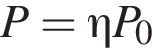 P=\eta P_0 