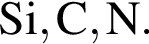 \ChemFormSi, C, N.