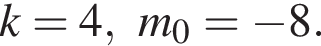 k=4,m_0= минус 8.