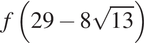 f левая круг­лая скоб­ка 29 минус 8 ко­рень из: на­ча­ло ар­гу­мен­та: 13 конец ар­гу­мен­та пра­вая круг­лая скоб­ка 
