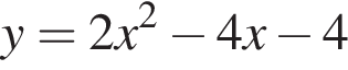 y=2x в квад­ра­те минус 4x минус 4