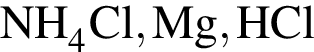 \ChemFormNH_4Cl, Mg, HCl