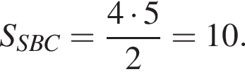 S_SBC = дробь: чис­ли­тель: 4 умно­жить на 5, зна­ме­на­тель: 2 конец дроби = 10.
