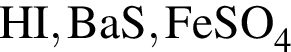 \ChemFormHI, BaS, FeSO_4