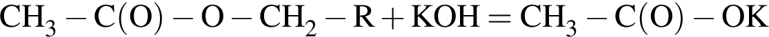 \ChemFormCH_3 минус C левая круг­лая скоб­ка O пра­вая круг­лая скоб­ка минус O минус CH_2 минус R плюс KOH= CH_3 минус C левая круг­лая скоб­ка O пра­вая круг­лая скоб­ка минус OK