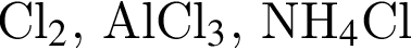 Сl_2$, AlCl_3$, NH_4$Cl
