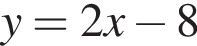 y=2x минус 8