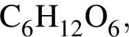 \ChemFormC_6H_12O_6,