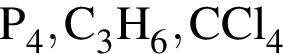 \ChemFormP_4, C_3H_6, CCl_4