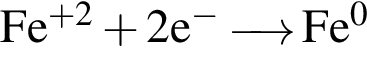 \ChemFormFe в сте­пе­ни левая круг­лая скоб­ка плюс 2 пра­вая круг­лая скоб­ка плюс 2e в сте­пе­ни м инус \reactrarrow0pt0,5 cm Fe в сте­пе­ни 0 