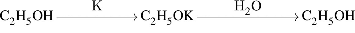 \ChemFormC_2H_5OH\reactrarrow0pt2 cmKC_2H_5OK\reactrarrow0pt2,5 cmH_2OC_2H_5OH